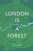 London is a Forest (eBook, ePUB)