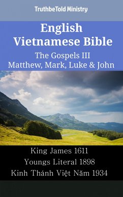 English Vietnamese Bible - The Gospels III - Matthew, Mark, Luke & John (eBook, ePUB) - Ministry, TruthBeTold