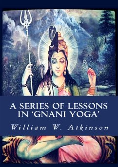 A Series of Lessons in Gnani Yoga (eBook, ePUB) - Atkinson, William Walker
