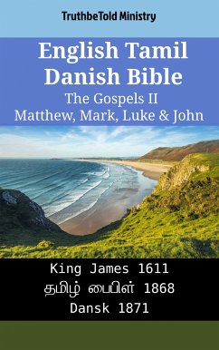 English Tamil Danish Bible - The Gospels II - Matthew, Mark, Luke & John (eBook, ePUB) - Ministry, TruthBeTold