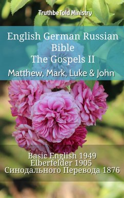 English German Russian Bible - The Gospels II - Matthew, Mark, Luke & John (eBook, ePUB) - Ministry, TruthBeTold