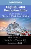 English Latin Romanian Bible - The Gospels II - Matthew, Mark, Luke & John (eBook, ePUB)