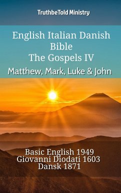 English Italian Danish Bible - The Gospels IV - Matthew, Mark, Luke & John (eBook, ePUB) - Ministry, TruthBeTold