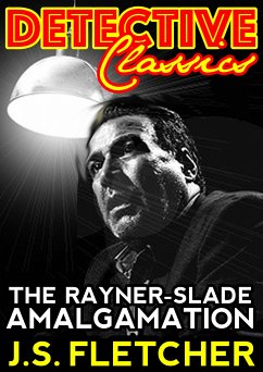 The Rayner-Slade Amalgamation (eBook, ePUB) - Fletcher, J.S.