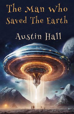 The Man Who Saved The Earth (eBook, ePUB) - Hall, Austin