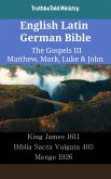 English Latin German Bible - The Gospels III - Matthew, Mark, Luke & John (eBook, ePUB)