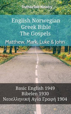 English Norwegian Greek Bible - The Gospels - Matthew, Mark, Luke & John (eBook, ePUB) - Ministry, TruthBeTold