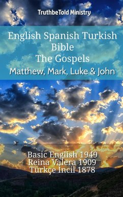 English Spanish Turkish Bible - The Gospels - Matthew, Mark, Luke & John (eBook, ePUB)