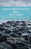 English Spanish Danish Bible - The Gospels - Matthew, Mark, Luke & John (eBook, ePUB)