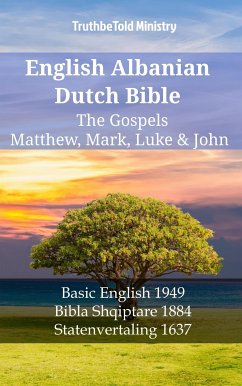 English Albanian Dutch Bible - The Gospels - Matthew, Mark, Luke & John (eBook, ePUB) - Ministry, TruthBeTold