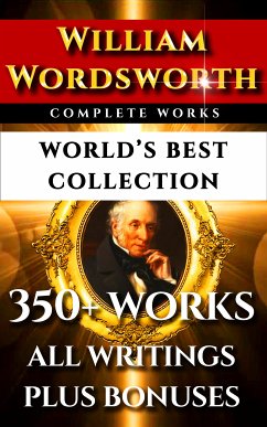 William Wordsworth Complete Works – World’s Best Collection (eBook, ePUB) - Wordsworth, William; Myers, FWH; Bradley, AC