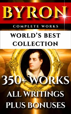 Lord Byron Complete Works – World’s Best Collection (eBook, ePUB) - Byron, Lord; Galt, John