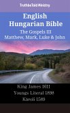 English Hungarian Bible - The Gospels III - Matthew, Mark, Luke & John (eBook, ePUB)