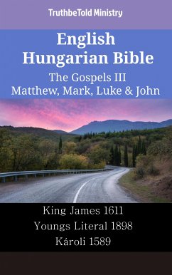 English Hungarian Bible - The Gospels III - Matthew, Mark, Luke & John (eBook, ePUB) - Ministry, TruthBeTold