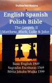 English Spanish Polish Bible - The Gospels IV - Matthew, Mark, Luke & John (eBook, ePUB)