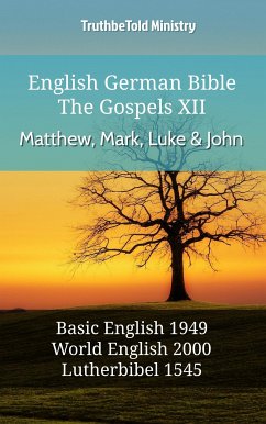 English German Bible - The Gospels XII - Matthew, Mark, Luke and John (eBook, ePUB) - Ministry, TruthBeTold