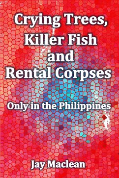 Crying Trees, Killer Fish and Rental Corpses (eBook, ePUB) - Maclean, Jay