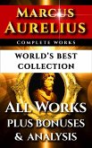 Marcus Aurelius Complete Works – World&quote;s Best Collection (eBook, ePUB)