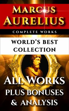 Marcus Aurelius Complete Works – World’s Best Collection (eBook, ePUB) - Aurelius, Marcus; Wolfe Capes, William; Stock, St. George