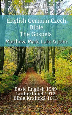 English German Czech Bible - The Gospels - Matthew, Mark, Luke & John (eBook, ePUB) - Ministry, TruthBeTold