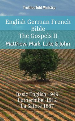 English German French Bible - The Gospels II - Matthew, Mark, Luke & John (eBook, ePUB) - Ministry, TruthBeTold