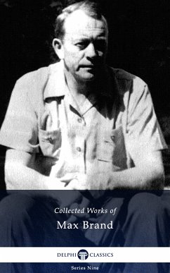 Delphi Collected Works of Max Brand (Illustrated) (eBook, ePUB) - Brand, Max