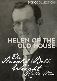 Helen of the Old House (eBook, ePUB) - Bell Wright, Harold