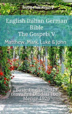 English Italian German Bible - The Gospels V - Matthew, Mark, Luke & John (eBook, ePUB) - Ministry, TruthBeTold