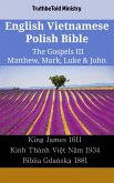 English Vietnamese Polish Bible - The Gospels III - Matthew, Mark, Luke & John (eBook, ePUB)