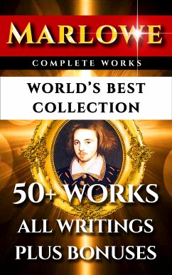 Christopher Marlowe Complete Works - World's Best Collection (eBook, ePUB) - Marlowe, Christopher; Swinburne, Algeron Charles; Gleason Zigler, Wilbur