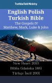 English Polish Turkish Bible - The Gospels IV - Matthew, Mark, Luke & John (eBook, ePUB)