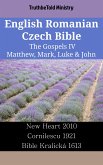 English Romanian Czech Bible - The Gospels IV - Matthew, Mark, Luke & John (eBook, ePUB)