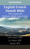 English French Danish Bible - The Gospels XII - Matthew, Mark, Luke & John (eBook, ePUB)