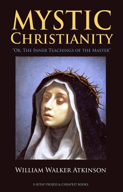 Mystic Christianity (eBook, ePUB) - Atkinson, William Walker