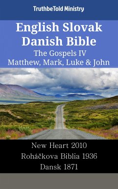 English Slovak Danish Bible - The Gospels IV - Matthew, Mark, Luke & John (eBook, ePUB) - Ministry, TruthBeTold