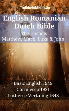 English Romanian Dutch Bible - The Gospels - Matthew, Mark, Luke & John (eBook, ePUB) - Ministry, TruthBeTold