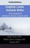 English Latin Danish Bible - The Gospels IV - Matthew, Mark, Luke & John (eBook, ePUB)