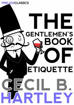 The Gentlemen’s Book Of Etiquette (eBook, ePUB) - B. Hartley, Cecil