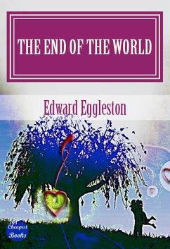 The End Of The World (eBook, ePUB) - Eggleston, Edward