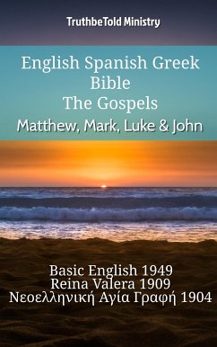 English Spanish Greek Bible - The Gospels - Matthew, Mark, Luke & John (eBook, ePUB) - Ministry, TruthBeTold