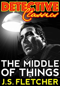 The Middle Of Things (eBook, ePUB) - Fletcher, J.S.