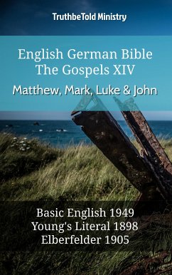 English German Bible - The Gospels XIII - Matthew, Mark, Luke & John (eBook, ePUB) - Ministry, TruthBeTold