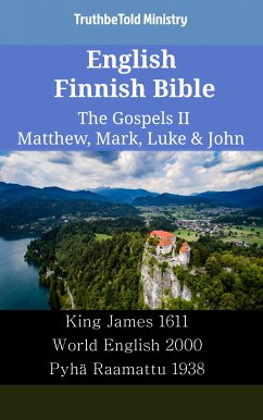 English Finnish Bible - The Gospels II - Matthew, Mark, Luke & John (eBook, ePUB) - Ministry, TruthBeTold