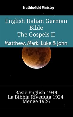 English Italian German Bible - The Gospels II - Matthew, Mark, Luke & John (eBook, ePUB) - Ministry, TruthBeTold