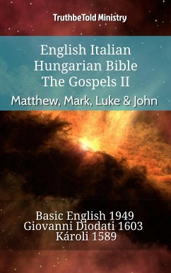 English Italian Hungarian Bible - The Gospels II - Matthew, Mark, Luke & John (eBook, ePUB) - Ministry, TruthBeTold