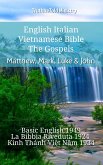 English Italian Vietnamese Bible - The Gospels - Matthew, Mark, Luke & John (eBook, ePUB)