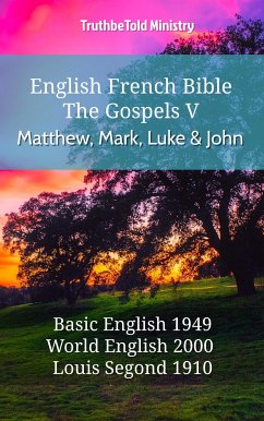 English French Bible - The Gospels V - Matthew, Mark, Luke and John (eBook, ePUB) - Ministry, TruthBeTold