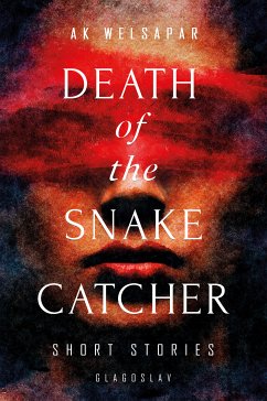 Death of the Snake Catcher (eBook, ePUB) - Welsapar, Ak