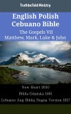 English Polish Cebuano Bible - The Gospels VII - Matthew, Mark, Luke & John (eBook, ePUB)