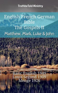 English French German Bible - The Gospels II - Matthew, Mark, Luke & John (eBook, ePUB) - Ministry, TruthBeTold